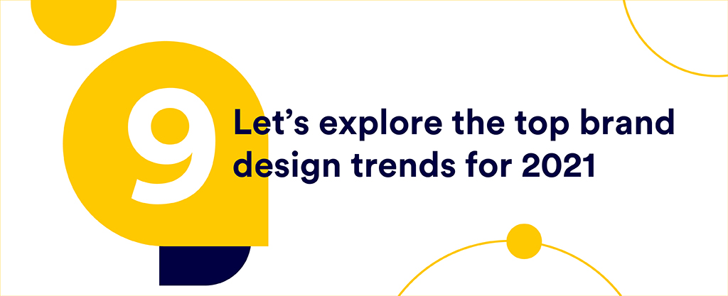 Top Brand Design Trends for 2021