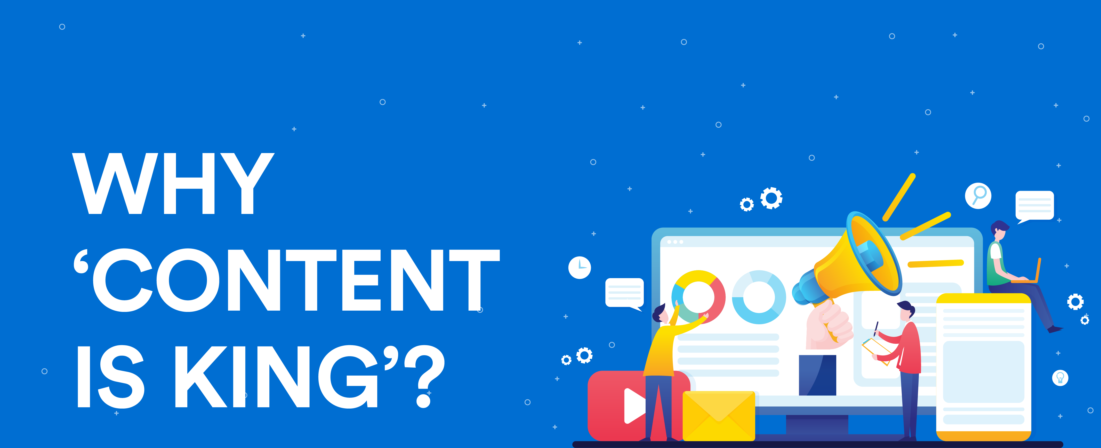 Why ‘Content is King’ ?